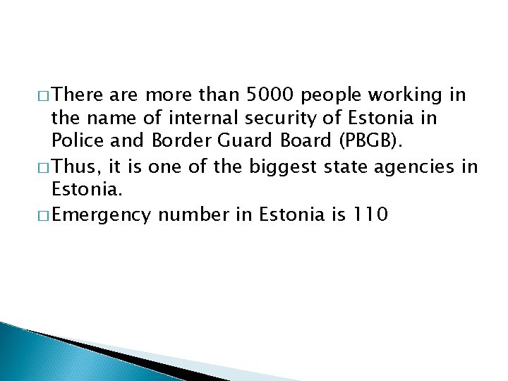 � There are more than 5000 people working in the name of internal security