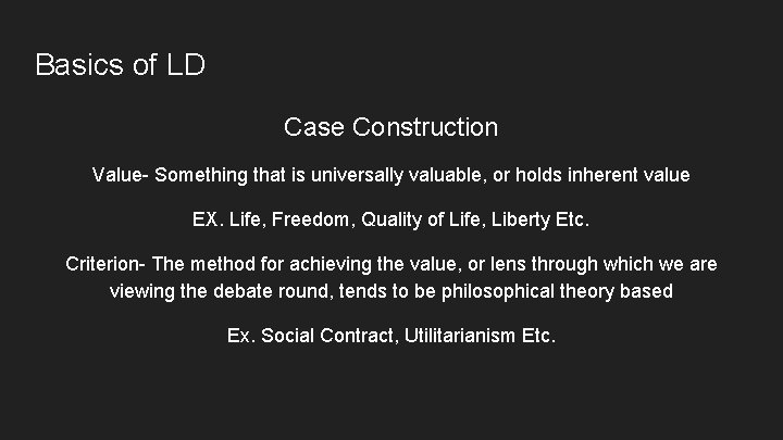 Basics of LD Case Construction Value- Something that is universally valuable, or holds inherent
