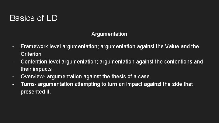Basics of LD Argumentation - Framework level argumentation; argumentation against the Value and the