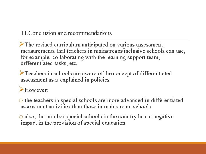 11. Conclusion and recommendations ØThe revised curriculum anticipated on various assessment measurements that teachers