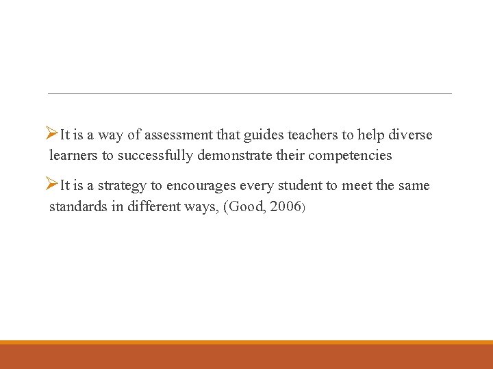 ØIt is a way of assessment that guides teachers to help diverse learners to