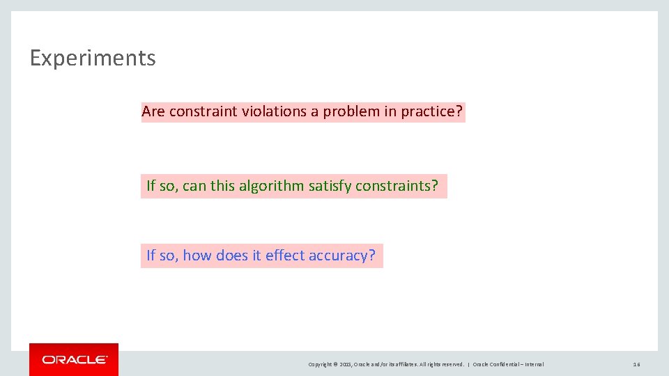 Experiments Are constraint violations a problem in practice? If so, can this algorithm satisfy