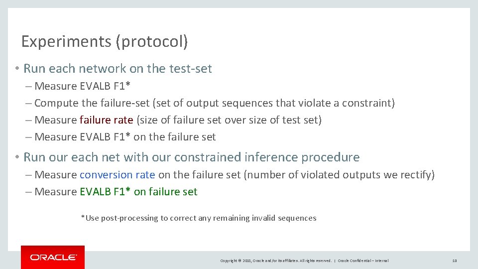 Experiments (protocol) • Run each network on the test-set – Measure EVALB F 1*