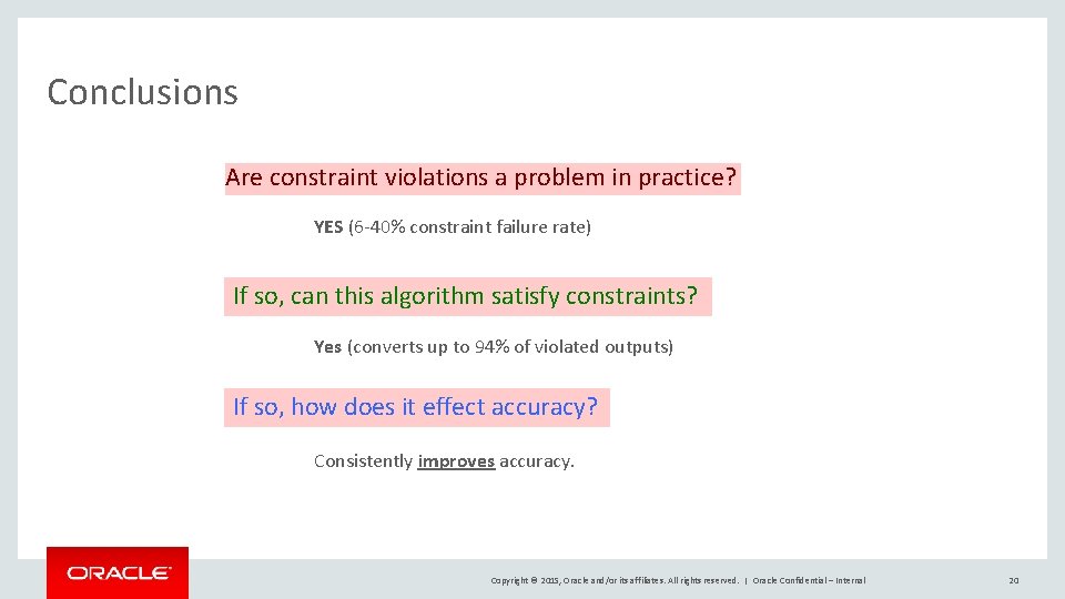 Conclusions Are constraint violations a problem in practice? YES (6 -40% constraint failure rate)