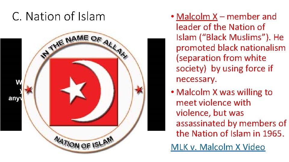 C. Nation of Islam • Malcolm X – member and leader of the Nation