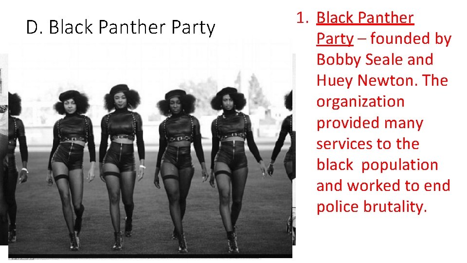 D. Black Panther Party 1. Black Panther Party – founded by Bobby Seale and