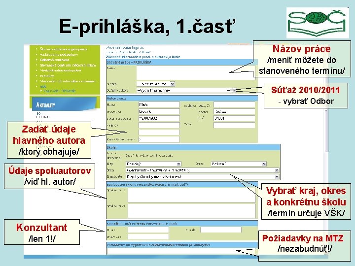 E-prihláška, 1. časť Názov práce /meniť môžete do stanoveného termínu/ Súťaž 2010/2011 - vybrať