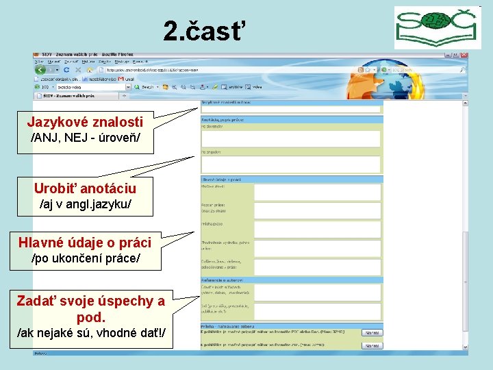 2. časť Jazykové znalosti /ANJ, NEJ - úroveň/ Urobiť anotáciu /aj v angl. jazyku/