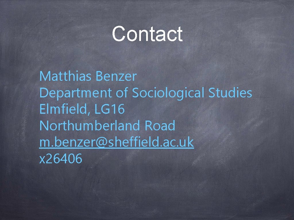 Contact Matthias Benzer Department of Sociological Studies Elmfield, LG 16 Northumberland Road m. benzer@sheffield.