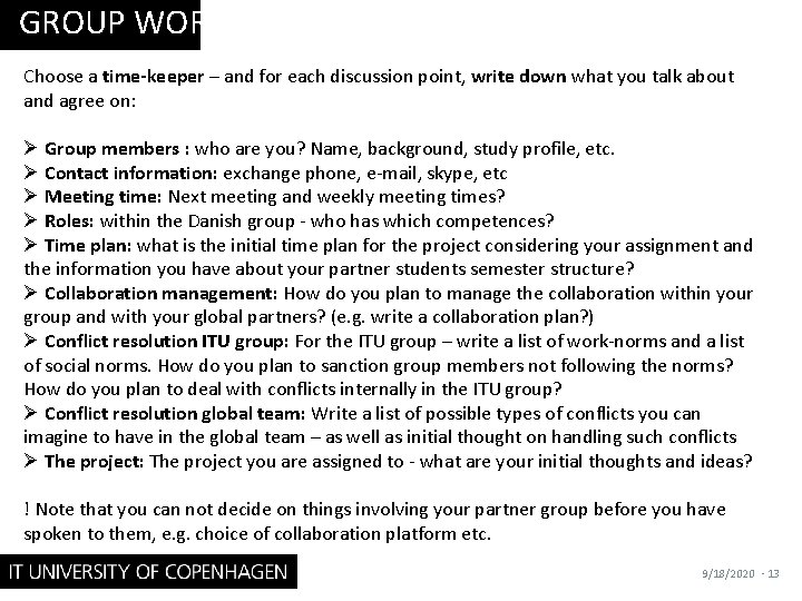 GROUP WORK Choose a time-keeper – and for each discussion point, write down what