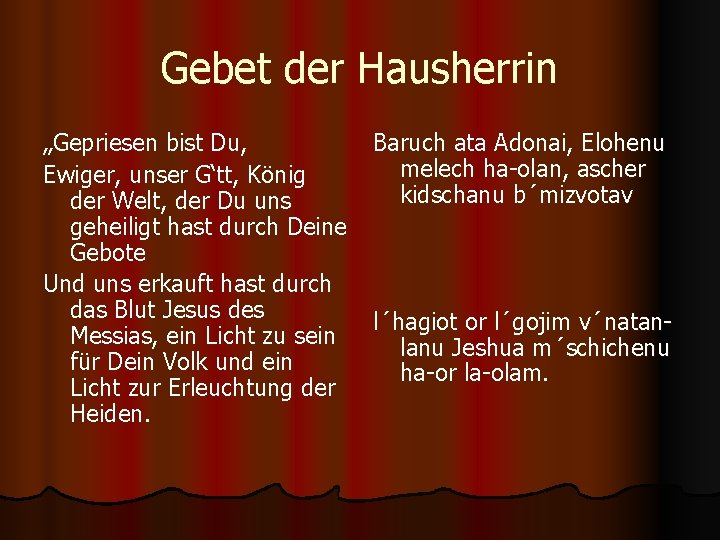 Gebet der Hausherrin „Gepriesen bist Du, Ewiger, unser G‘tt, König der Welt, der Du