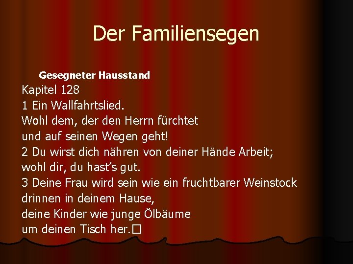 Der Familiensegen Gesegneter Hausstand Kapitel 128 1 Ein Wallfahrtslied. Wohl dem, der den Herrn