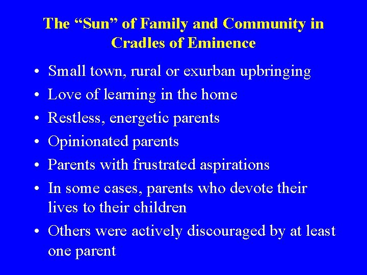 The “Sun” of Family and Community in Cradles of Eminence • • • Small