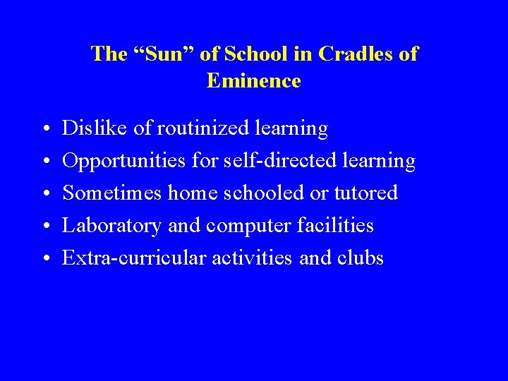 The “Sun” of School in Cradles of Eminence • • • Dislike of routinized