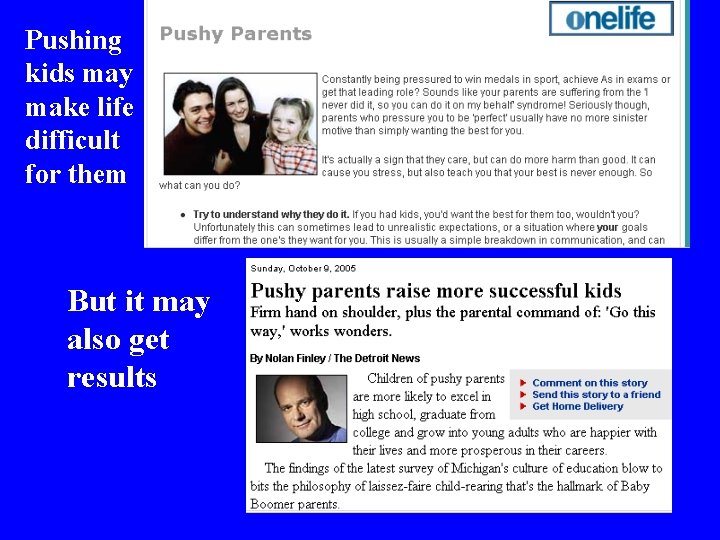 Pushing kids may make life difficult for them But it may also get results