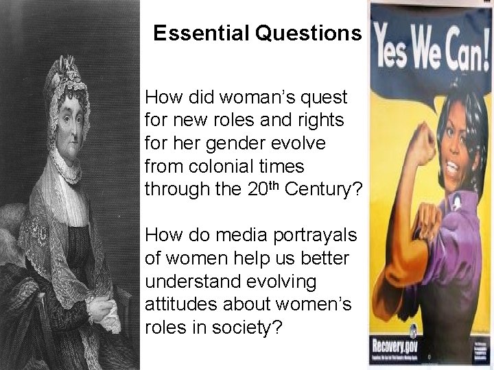 Essential Questions How did woman’s quest for new roles and rights for her gender