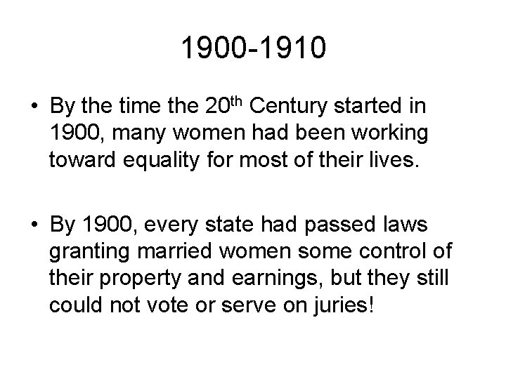 1900 -1910 • By the time the 20 th Century started in 1900, many