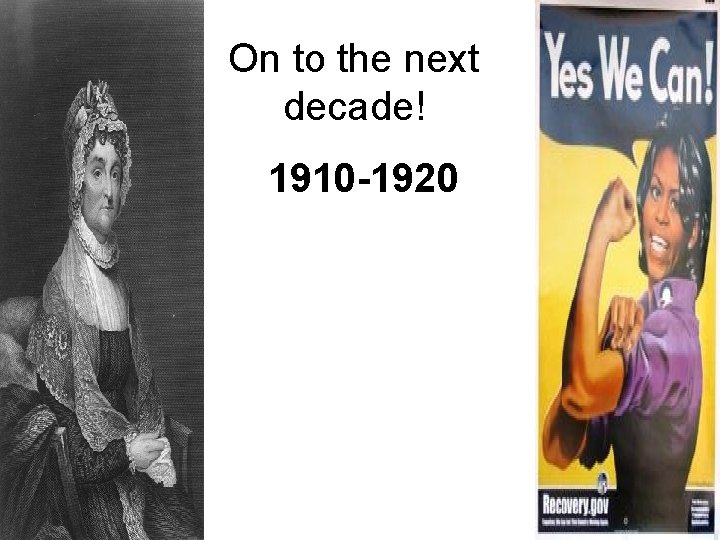 On to the next decade! 1910 -1920 