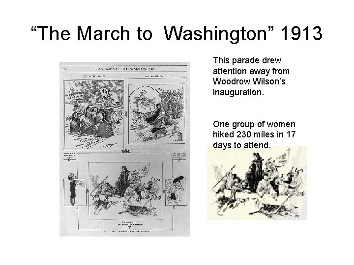 “The March to Washington” 1913 This parade drew attention away from Woodrow Wilson’s inauguration.