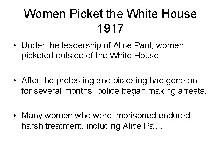 Women Picket the White House 1917 • Under the leadership of Alice Paul, women