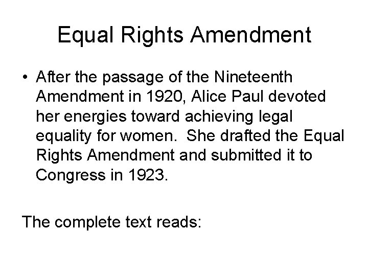 Equal Rights Amendment • After the passage of the Nineteenth Amendment in 1920, Alice