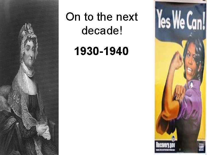 On to the next decade! 1930 -1940 