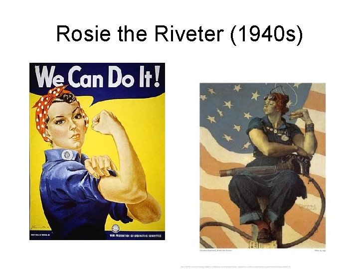 Rosie the Riveter (1940 s) 