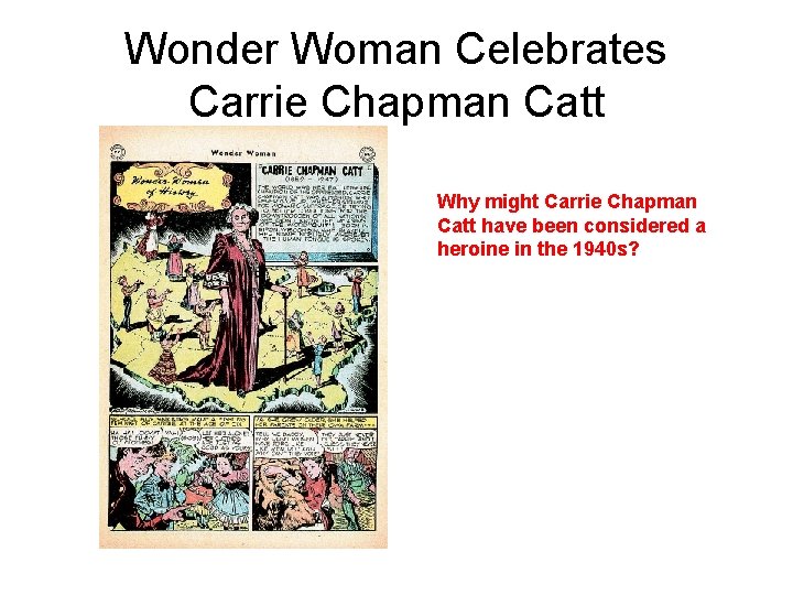 Wonder Woman Celebrates Carrie Chapman Catt Why might Carrie Chapman Catt have been considered