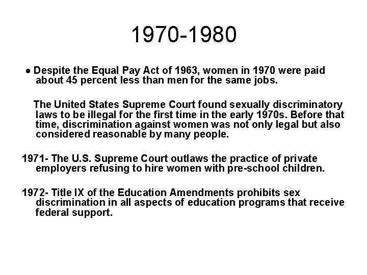 1970 -1980 ● Despite the Equal Pay Act of 1963, women in 1970 were