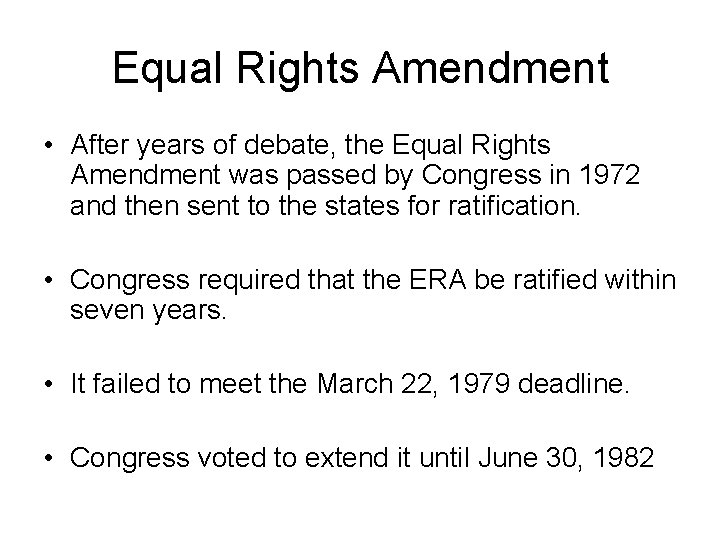 Equal Rights Amendment • After years of debate, the Equal Rights Amendment was passed