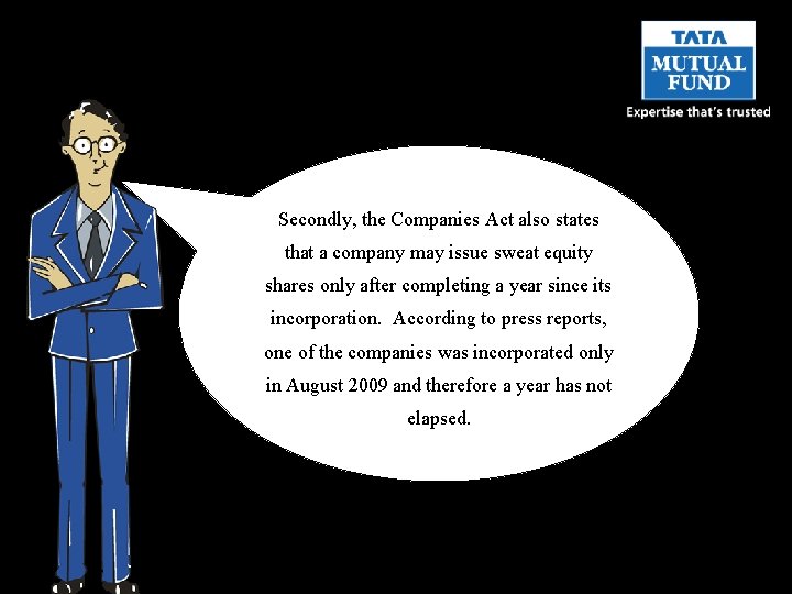Secondly, the Companies Act also states that a company may issue sweat equity shares