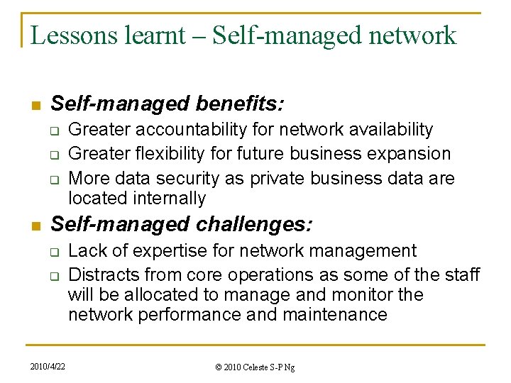 Lessons learnt – Self-managed network n Self-managed benefits: q q q n Greater accountability