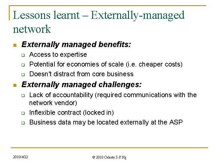 Lessons learnt – Externally-managed network n Externally managed benefits: q q q n Access