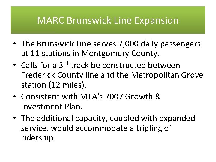 MARC Brunswick Line Expansion • The Brunswick Line serves 7, 000 daily passengers at