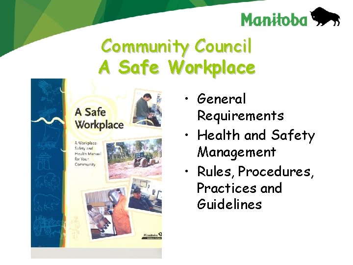 Community Council A Safe Workplace • General Requirements • Health and Safety Management •