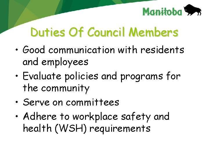 Duties Of Council Members • Good communication with residents and employees • Evaluate policies