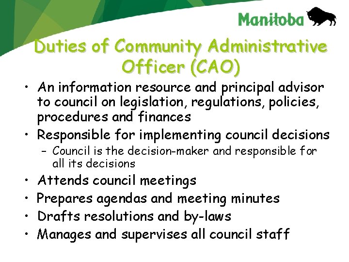 Duties of Community Administrative Officer (CAO) • An information resource and principal advisor to