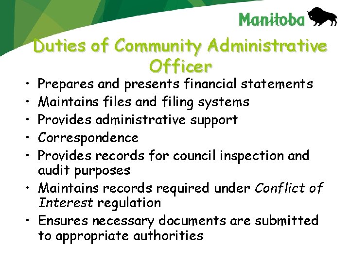  • • • Duties of Community Administrative Officer Prepares and presents financial statements