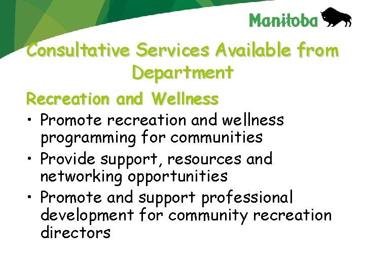 Consultative Services Available from Department Recreation and Wellness • Promote recreation and wellness programming