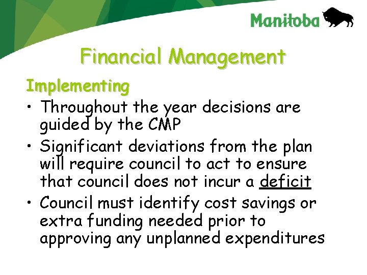 Financial Management Implementing • Throughout the year decisions are guided by the CMP •