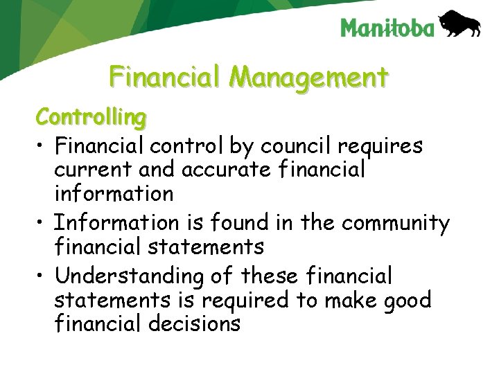Financial Management Controlling • Financial control by council requires current and accurate financial information