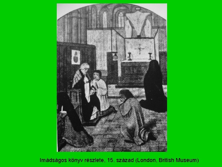 Imádságos könyv részlete, 15. század (London, British Museum) 