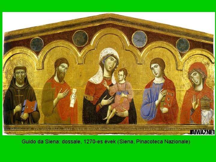 Guido da Siena: dossale, 1270 -es évek (Siena, Pinacoteca Nazionale) 