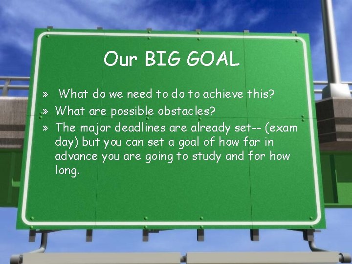 Our BIG GOAL » What do we need to do to achieve this? »