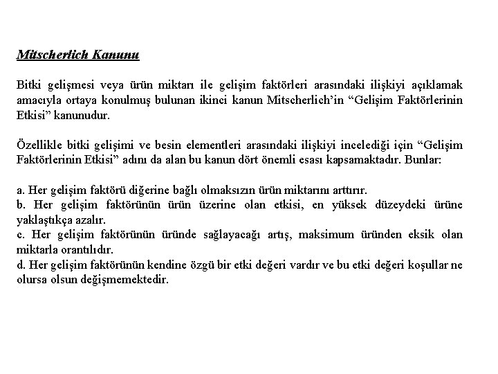 Mitscherlich Kanunu Bitki gelişmesi veya ürün miktarı ile gelişim faktörleri arasındaki ilişkiyi açıklamak amacıyla