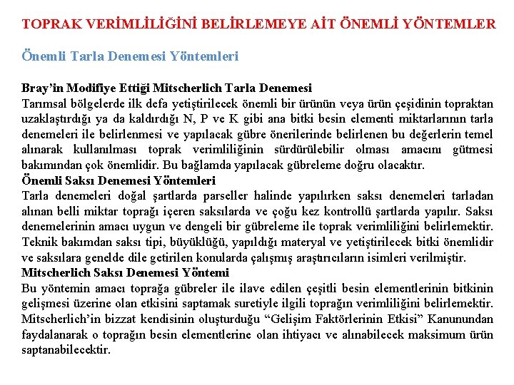 TOPRAK VERİMLİLİĞİNİ BELİRLEMEYE AİT ÖNEMLİ YÖNTEMLER Önemli Tarla Denemesi Yöntemleri Bray’in Modifiye Ettiği Mitscherlich