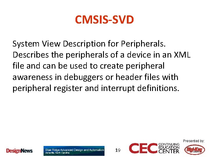 CMSIS-SVD System View Description for Peripherals. Describes the peripherals of a device in an