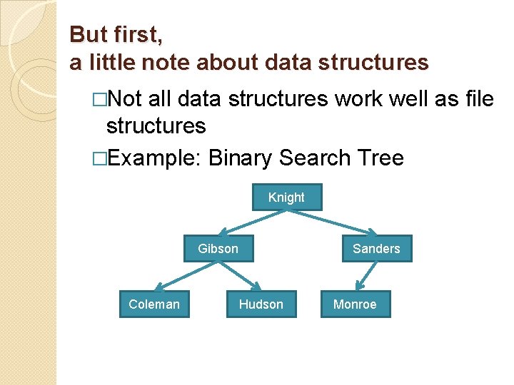 But first, a little note about data structures �Not all data structures work well