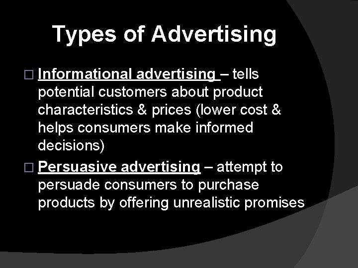 Types of Advertising � Informational advertising – tells potential customers about product characteristics & Types of Advertising � Informational advertising – tells potential customers about product characteristics &