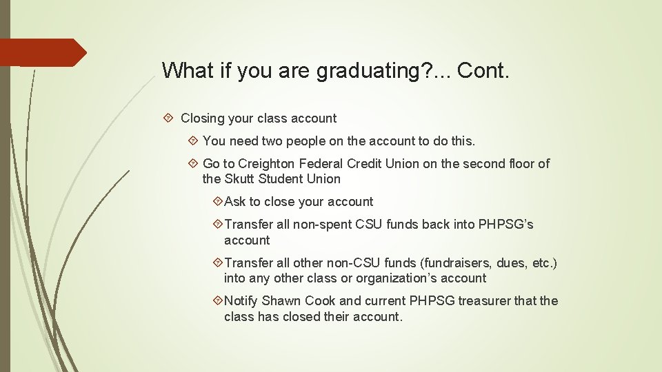 What if you are graduating? . . . Cont. Closing your class account You